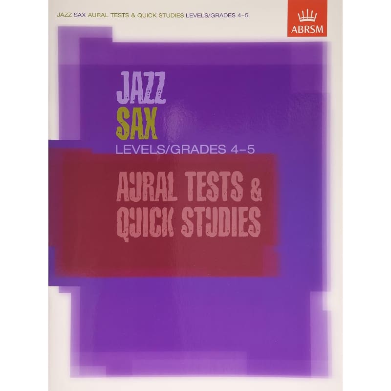 ABRSM Jazz | Jazz Sax Aural Tests & Quick Studies 4-5 | ABRSM Publishing