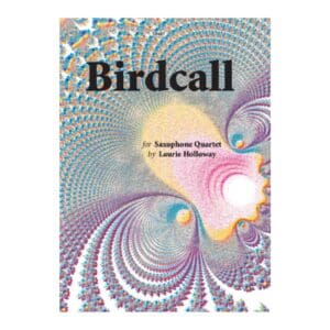 Laurie Holloway | Birdcall for saxophone quartet | Spartan Press