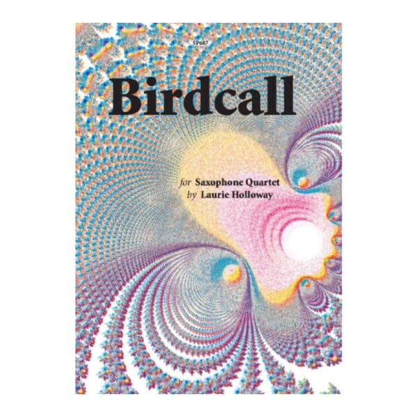 Laurie Holloway | Birdcall for saxophone quartet | Spartan Press