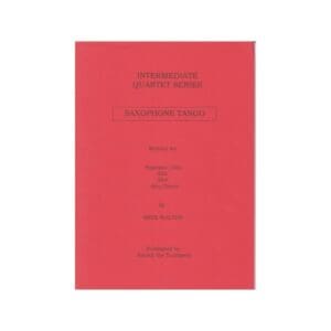Mike Walton | Intermediate Saxophone Quartets - Saxophone Tango | Sound The Trumpets