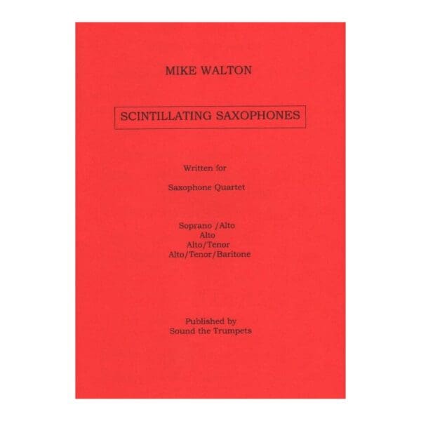 Mike Walton | Advanced Saxophone Quartets - Scintillating Saxophones | Sound The Trumpets