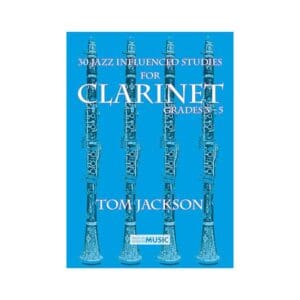 Tom Jackson | 30 Jazz Influenced Studies for Clarinet - Grades 3-5 | 360 Music