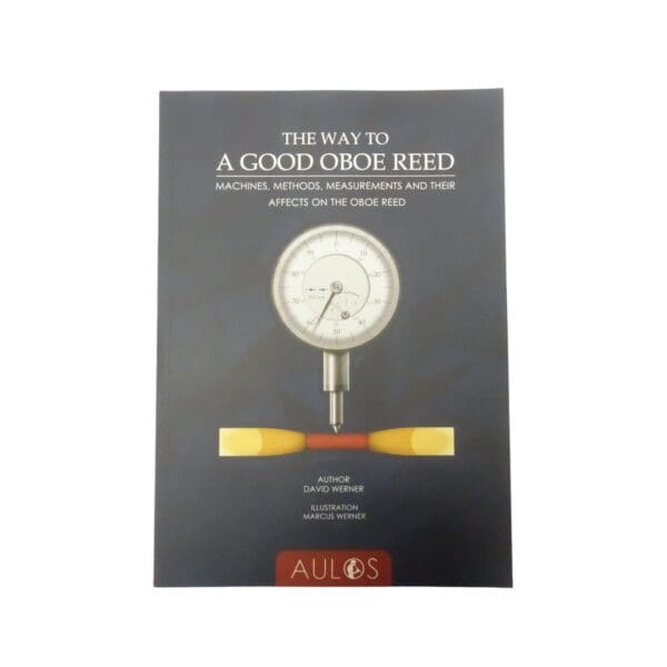 David Werner: 'The Way to A Good Oboe Reed'
