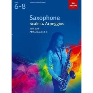 ABRSM | Saxophone Scales and Arpeggios from 2018, Grades 6-8 | ABRSM Publishing