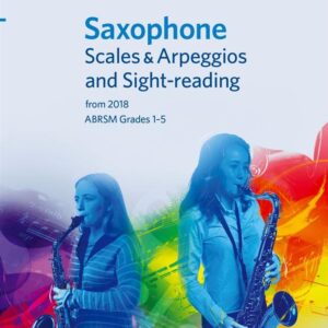 ABRSM Saxophone Scales & Arpeggios and Sight Reading pack Grades 1-5 from 2018 | Abrsm Publishing
