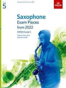 ABRSM Saxophone Exam Pieces Grade 5 from 2022 | Abrsm Publishing