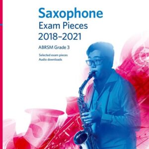 ABRSM Saxophone Exam Pieces Grade 3 2018-2021 | Abrsm Publishing