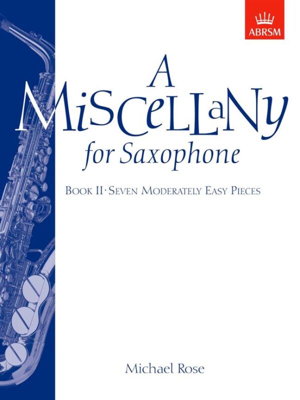 Michael Rose | Miscellany for Saxophone (Book 2) | Abrsm Publishing