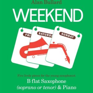 Alan Bullard | Weekend for soprano or tenor saxophone and piano (grade 3-5) | Abrsm Publishing