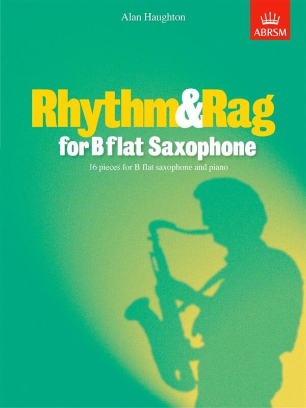 Alan Haughton | Rhythm & Rag for Bb Saxophone | Abrsm Publishing