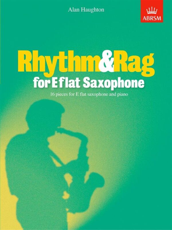 Alan Haughton | Rhythm & Rag for Eb Saxophone | Abrsm Publishing