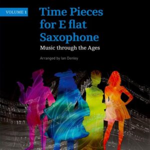 Ian Denley | Time Pieces for Eb saxophone Vol 1 | Abrsm Publishing