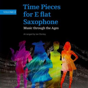 Ian Denley | Time Pieces for Eb saxophone Vol 2 | Abrsm Publishing