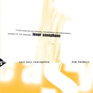 Jim Snidero | Snidero: Easy Jazz conception Tenor | Advance Music