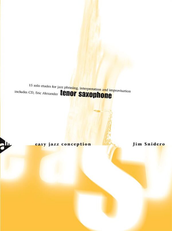 Jim Snidero | Snidero: Easy Jazz conception Tenor | Advance Music