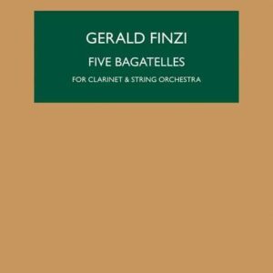 Gerald Finzi | Five Bagatelles for clarinet and String Orchestra - Score | Boosey & Hawkes