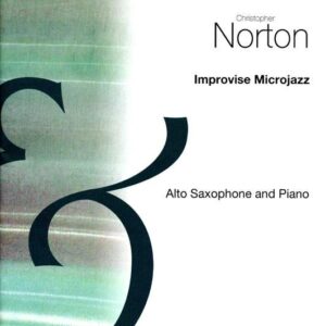 Christopher Norton | Improvise Microjazz alto sax | Boosey & Hawkes