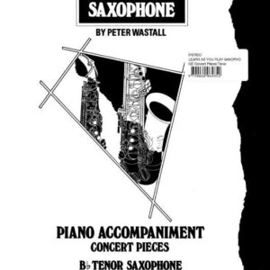 Peter Wastall | Learn As You Play Saxophone (Concert Pieces Piano Accompaniment. tenor) | Boosey & Hawkes