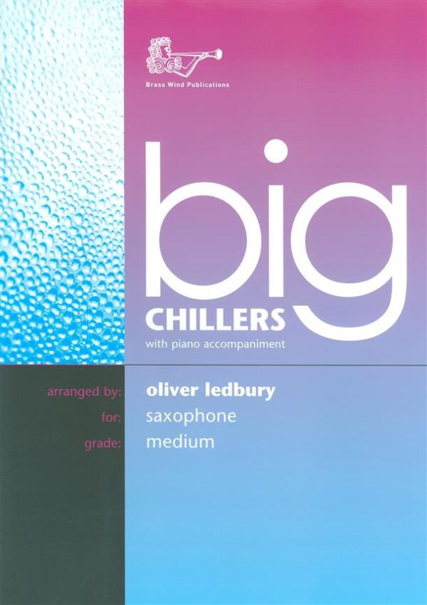 Oliver Ledbury | Big Chillers for tenor saxophone and piano | Brass Wind
