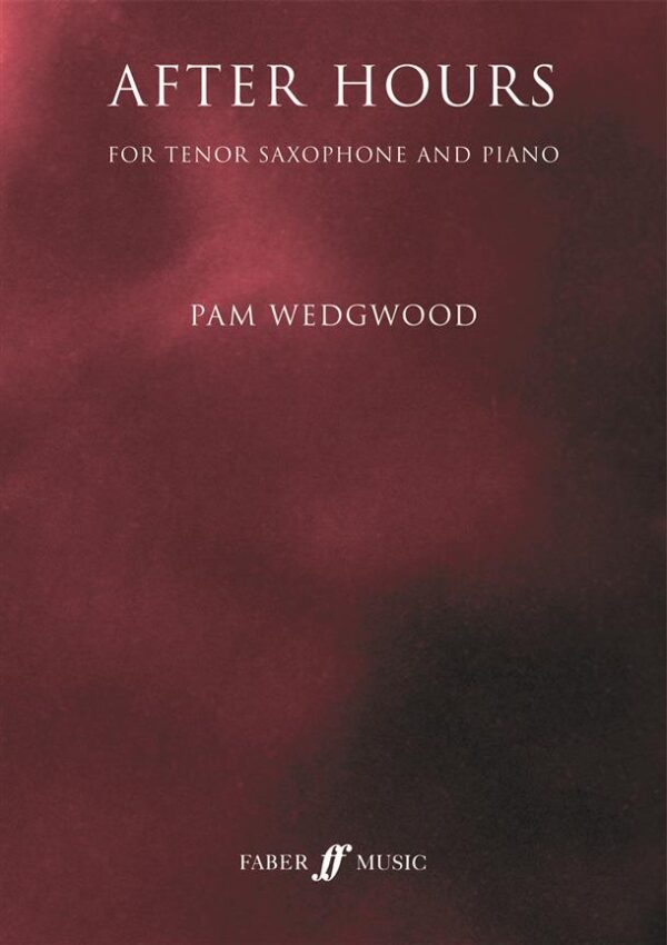 Pam Wedgwood | After Hours for tenor saxophone | Faber