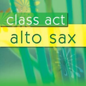 Sarah Watts | Class Act for Alto Sax - Teacher Copy | Kevin Mayhew