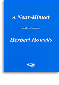 Herbert Howells | A Near Minuet for Clarinet and Piano | Novello