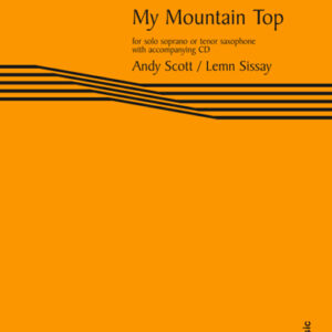 Andy/lemn Scott/sissay | My Mountain Top for Solo Soprano or Tenor Saxophone | Astute Music