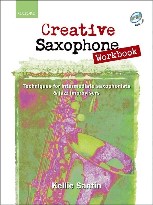 Kelly/cheryl Santin/clark | Creative Saxophone Workbook (with CD) | Oup