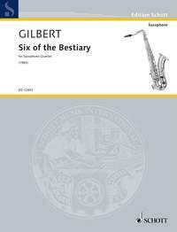 Anthony Gilbert | Six of the Bestiary for Saxophone Quartet | Schott