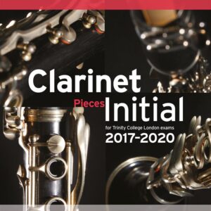 Trinity Clarinet Initial Pieces 2017-2020 (score & part) | Trinity College London